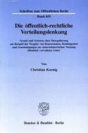 Die öffentlich-rechtliche Verteilungslenkung di Christian Koenig edito da Duncker & Humblot GmbH