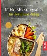 Milde Ableitungsdiät für Beruf und Alltag di Erich Rauch, Peter Mayr edito da Trias
