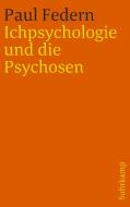 Ichpsychologie und die Psychosen di Paul Federn edito da Suhrkamp Verlag AG