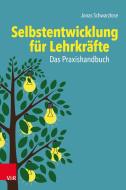 Selbstentwicklung für Lehrkräfte: Das Praxishandbuch di Jonas Schwarzlose edito da Vandenhoeck + Ruprecht