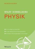 Wiley-Schnellkurs Physik di Wilhelm Kulisch edito da Wiley VCH Verlag GmbH