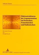 Makrostrukturen der Argumentation im Deutschen, Französischen und Italienischen di Vahram Atayan edito da Lang, Peter GmbH