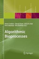 Algorithmic Bioprocesses edito da Springer Berlin Heidelberg