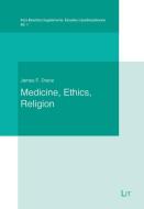 Medicine, Ethics, Religion di James F. Drane edito da Lit Verlag