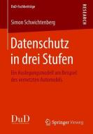 Datenschutz in drei Stufen di Simon Schwichtenberg edito da Springer Fachmedien Wiesbaden