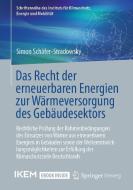 Das Recht der erneuerbaren Energien zur Wärmeversorgung des Gebäudesektors di Simon Schäfer-Stradowsky edito da Springer-Verlag GmbH