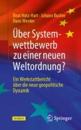 Über Systemwettbewerb zu einer neuen Weltordnung di Beat Hotz-Hart, Johann Bucher, Hans Werder edito da Springer-Verlag GmbH