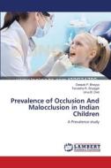 Prevalence of Occlusion And Malocclusion in Indian Children di Deepak P. Bhayya, Tarulatha R. Shyagali, Uma B. Dixit edito da LAP Lambert Academic Publishing