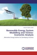 Renewable Energy System Modelling and Techno-Economic Analysis di Samuel Tesema Lakew edito da LAP Lambert Academic Publishing