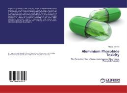 Aluminium Phosphide Toxicity di Naglaa Soliman edito da LAP Lambert Academic Publishing