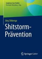 Shitstorm-Prävention di Jörg Sikkenga edito da Springer-Verlag GmbH