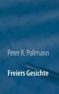 Freiers Gesichte di Peter R. Pollmann edito da Books on Demand