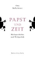 Papst und Zeit di Otto Kallscheuer edito da Matthes & Seitz Verlag