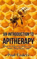 An Introduction To Apitherapy di Paul Enders edito da Books on Demand