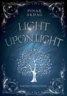 Light upon Light di Pinar Akdag edito da Books on Demand