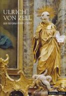 Ulrich Von Zell: Der Reform Verpflichtet di Franz Kern, Wilhelm Stratmann edito da Schnell & Steiner