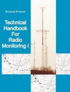 Technical Handbook for Radio Monitoring 1 di Roland Pr Sch edito da Books on Demand