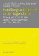 Handlungskompetenz in der Jugendhilfe di Carola Flad, Sabine Schneider, Rainer Treptow edito da Deutscher Universitätsvlg