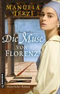 Die Muse von Florenz di Manuela Terzi edito da Gmeiner Verlag
