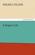 A Rogue's Life di Wilkie Collins edito da tredition GmbH