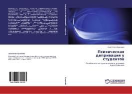 Psikhicheskaya Deprivatsiya U Studentov di Krylova Anastasiya edito da Lap Lambert Academic Publishing