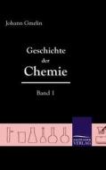 Geschichte der Chemie (Band 1) di Johann Friedrich Gmelin edito da TP Verone Publishing