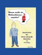 Warum musste der Weihnachtsmann umziehen? di Gitte Berg edito da Books on Demand