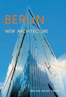 Berlin. New Architecture di Michael Imhof, León Krempel edito da Imhof Verlag