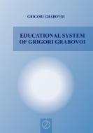 Educational System of Grigori Grabovoi di Grigori Grabovoi edito da Rare Ware Medienverlag (Publishers)