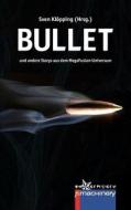 Bullet: Und Andere Storys Aus Dem Megafusion-Universum di Sven Kloepping, Susanne Schnitzler, John Aysa edito da P.Machinery Michael Haitel