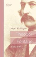 Theodor Fontane: Biografie di Josef Ettlinger edito da edition lebensbilder