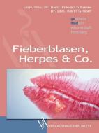 Fieberblasen, Herpes & Co di Friedrich Breier, Karin Gruber edito da Verlagshaus der Ärzte