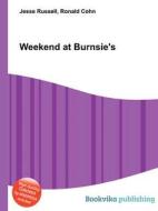Weekend At Burnsie\'s di Jesse Russell, Ronald Cohn edito da Book On Demand Ltd.