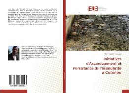 Initiatives d'Assainissement et Persistance de l'Insalubrité à Cotonou di Emmanuel Amouzoun edito da Editions universitaires europeennes EUE