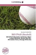 Bill O'neill (baseball) edito da Betascript Publishing