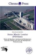 Anne Marie Louise D\'orl Ans edito da Chrono Press