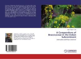 A Compendium of Brassicaceae in the Indian Subcontinent di Subir Ranjan Kundu edito da LAP Lambert Academic Publishing