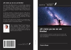 ¡El cielo ya no es un límite! di Florin Paun edito da Ediciones Nuestro Conocimiento