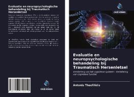 Evaluatie en neuropsychologische behandeling bij Traumatisch Hersenletsel di Antonis Theofilidis edito da Uitgeverij Onze Kennis