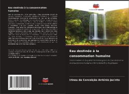 Eau destinée à la consommation humaine di Irineu da Conceição António Jacinto edito da Editions Notre Savoir