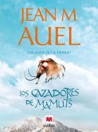 Los cazadores de mamuts di Jean M. Auel edito da Maeva Ediciones
