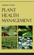 Plant Health Management di Gireesh Chand edito da NEW INDIA PUBLISHING AGENCY- NIPA