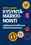 Kysyntämarkkinointi neljännessä teollisessa vallankumouksessa di Risto Launis edito da Books on Demand