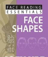 Face Reading Essentials - Face Shapes di Joey Yap edito da JY Books Sdn. Bhd. (Joey Yap)