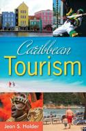 Caribbean Tourism di Jean S. Holder edito da University of the West Indies Press