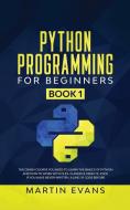 Python Programming for Beginners - Book 1 di Martin Evans edito da Martin Evans