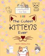 The Cutest Kittens Ever - Coloring Book for Kids - Creative Scenes of Adorable Cats - Perfect Gift for Children di Animart Publishing House edito da Blurb
