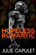Hopeless Romantic di Capulet Julie Capulet edito da Independently Published