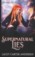 Supernatural Lies di Andersen Lacey Carter Andersen edito da Independently Published