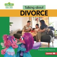 Talking about Divorce di Brianna Kaiser edito da LERNER PUBN